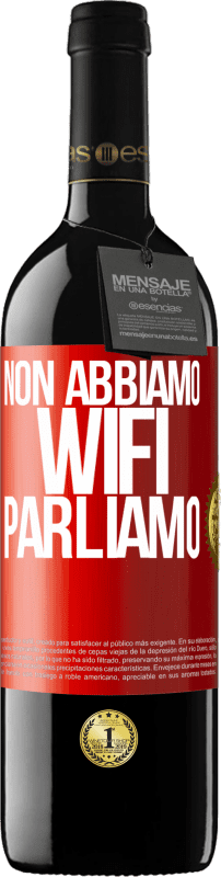 39,95 € Spedizione Gratuita | Vino rosso Edizione RED MBE Riserva Non abbiamo WiFi, parliamo Etichetta Rossa. Etichetta personalizzabile Riserva 12 Mesi Raccogliere 2016 Tempranillo