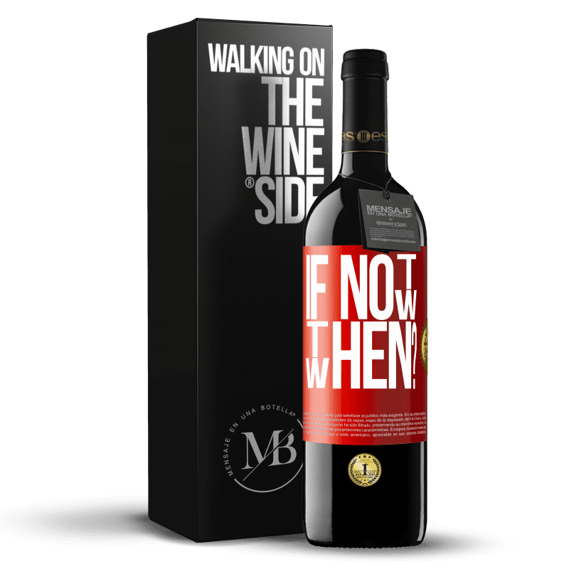 29,95 € Free Shipping | Red Wine RED Edition Crianza 6 Months If Not Now, then When? Red Label. Customizable label Aging in oak barrels 6 Months Harvest 2020 Tempranillo
