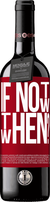 «If Not Now, then When?» Édition RED MBE Réserve