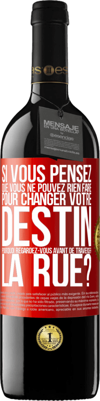 39,95 € | Vin rouge Édition RED MBE Réserve Si vous pensez que vous ne pouvez rien faire pour changer votre destin, pourquoi regardez-vous avant de traverser la rue? Étiquette Rouge. Étiquette personnalisable Réserve 12 Mois Récolte 2016 Tempranillo