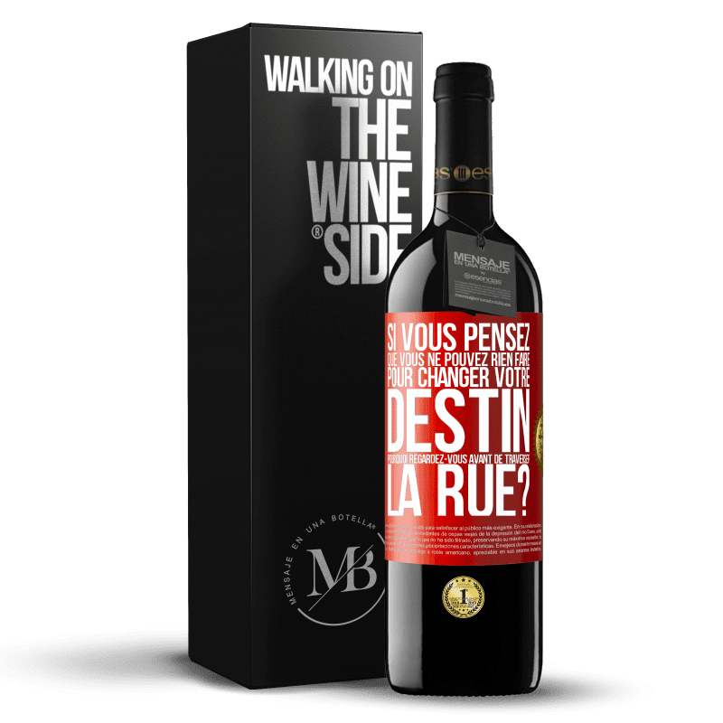 39,95 € Envoi gratuit | Vin rouge Édition RED MBE Réserve Si vous pensez que vous ne pouvez rien faire pour changer votre destin, pourquoi regardez-vous avant de traverser la rue? Étiquette Rouge. Étiquette personnalisable Réserve 12 Mois Récolte 2015 Tempranillo