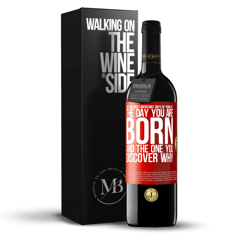 29,95 € Free Shipping | Red Wine RED Edition Crianza 6 Months The two most important days of your life: The day you are born and the one you discover why Red Label. Customizable label Aging in oak barrels 6 Months Harvest 2019 Tempranillo