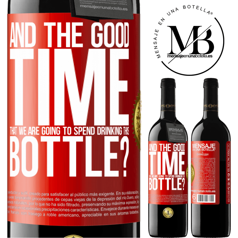 39,95 € Free Shipping | Red Wine RED Edition MBE Reserve and the good time that we are going to spend drinking this bottle? Red Label. Customizable label Reserve 12 Months Harvest 2015 Tempranillo