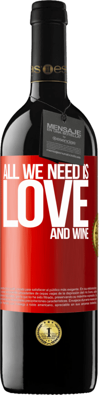 39,95 € | Red Wine RED Edition MBE Reserve All we need is love and wine Red Label. Customizable label Reserve 12 Months Harvest 2016 Tempranillo
