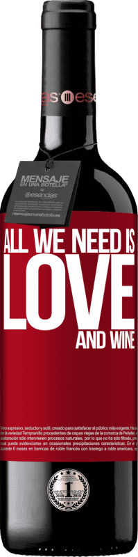 39,95 € | Vin rouge Édition RED MBE Réserve All we need is love and wine Étiquette Rouge. Étiquette personnalisable Réserve 12 Mois Récolte 2016 Tempranillo