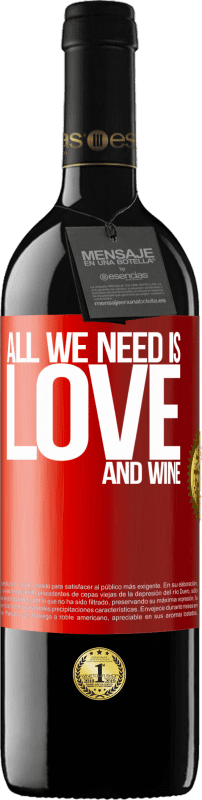 39,95 € Envío gratis | Vino Tinto Edición RED MBE Reserva All we need is love and wine Etiqueta Roja. Etiqueta personalizable Reserva 12 Meses Cosecha 2014 Tempranillo