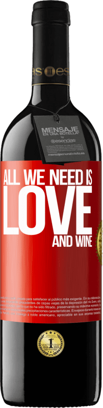 39,95 € | Vino Tinto Edición RED MBE Reserva All we need is love and wine Etiqueta Roja. Etiqueta personalizable Reserva 12 Meses Cosecha 2016 Tempranillo