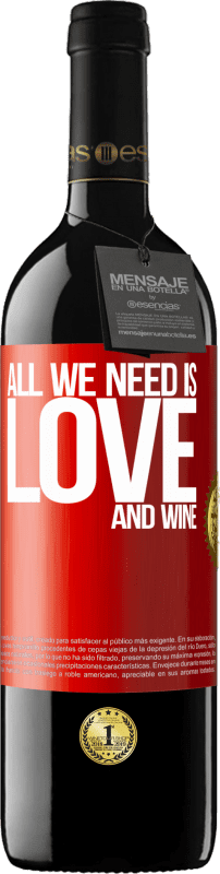 39,95 € | Vino rosso Edizione RED MBE Riserva All we need is love and wine Etichetta Rossa. Etichetta personalizzabile Riserva 12 Mesi Raccogliere 2015 Tempranillo