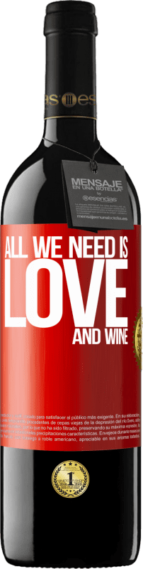 39,95 € | Vino rosso Edizione RED MBE Riserva All we need is love and wine Etichetta Rossa. Etichetta personalizzabile Riserva 12 Mesi Raccogliere 2016 Tempranillo