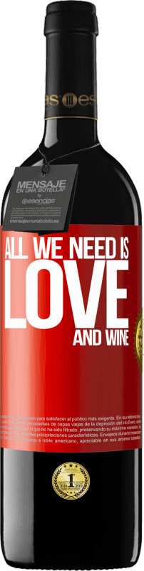 39,95 € | Vinho tinto Edição RED MBE Reserva All we need is love and wine Etiqueta Vermelha. Etiqueta personalizável Reserva 12 Meses Colheita 2015 Tempranillo