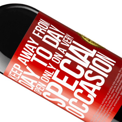 Unique & Personal Expressions. «Keep away from day to day. Open only on a very special occasion» RED Edition MBE Reserve