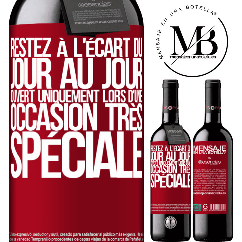 «Restez à l'écart du quotidien. Ouvrir uniquement lors d'une occasion très spéciale» Édition RED MBE Réserve