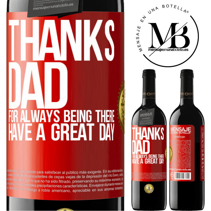 39,95 € Free Shipping | Red Wine RED Edition MBE Reserve Thanks dad, for always being there. Have a great day Red Label. Customizable label Reserve 12 Months Harvest 2014 Tempranillo