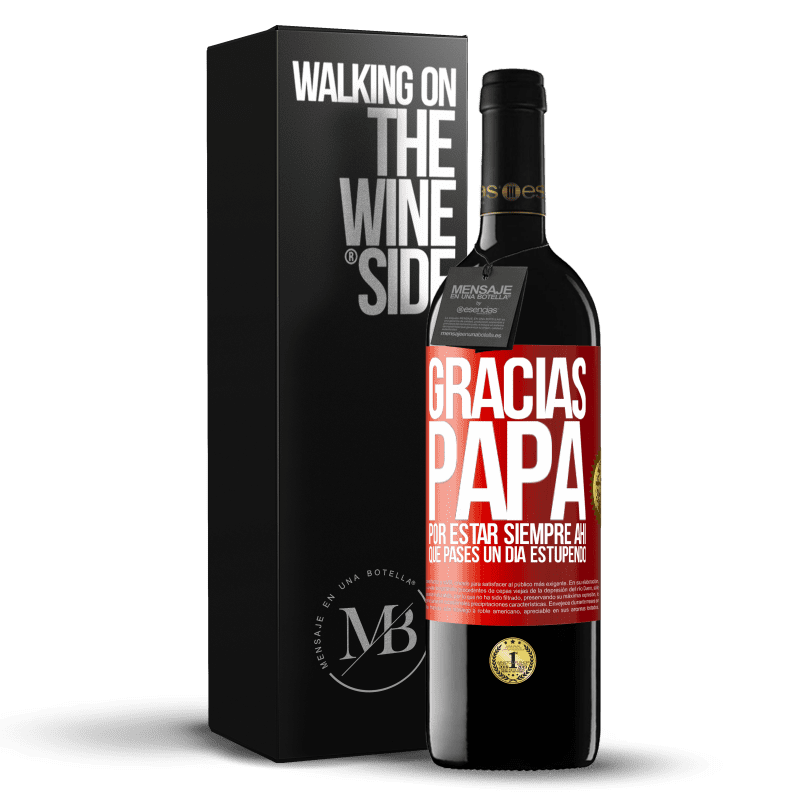 29,95 € Envío gratis | Vino Tinto Edición RED Crianza 6 Meses Gracias papá, por estar siempre ahí. Que pases un día estupendo Etiqueta Roja. Etiqueta personalizable Crianza en barrica de roble 6 Meses Cosecha 2020 Tempranillo