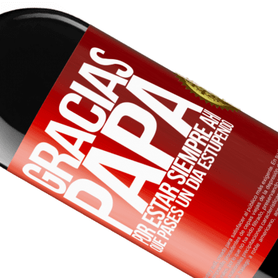 Expresiones Únicas y Personales. «Gracias papá, por estar siempre ahí. Que pases un día estupendo» Edición RED MBE Reserva