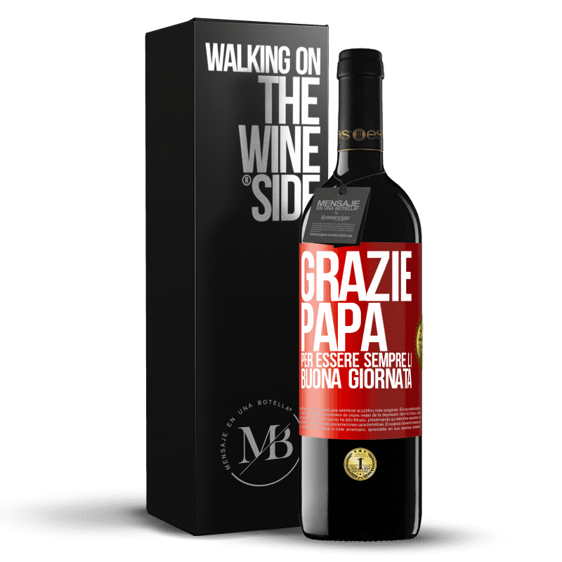 39,95 € Spedizione Gratuita | Vino rosso Edizione RED MBE Riserva Grazie papà, per essere sempre lì. Buona giornata Etichetta Rossa. Etichetta personalizzabile Riserva 12 Mesi Raccogliere 2015 Tempranillo