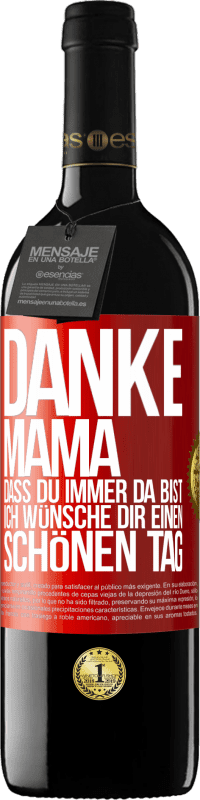 «Danke, Mama, dass du immer da bist. Ich wünsche dir einen schönen Tag» RED Ausgabe MBE Reserve