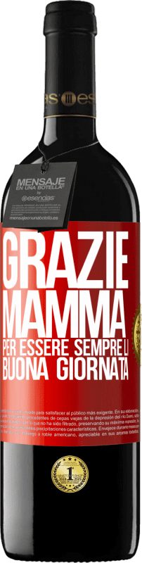 39,95 € Spedizione Gratuita | Vino rosso Edizione RED MBE Riserva Grazie mamma, per essere sempre lì. Buona giornata Etichetta Rossa. Etichetta personalizzabile Riserva 12 Mesi Raccogliere 2016 Tempranillo