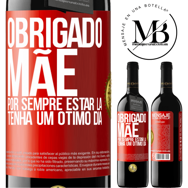 39,95 € Envio grátis | Vinho tinto Edição RED MBE Reserva Obrigado mãe, por sempre estar lá. Tenha um ótimo dia Etiqueta Vermelha. Etiqueta personalizável Reserva 12 Meses Colheita 2014 Tempranillo