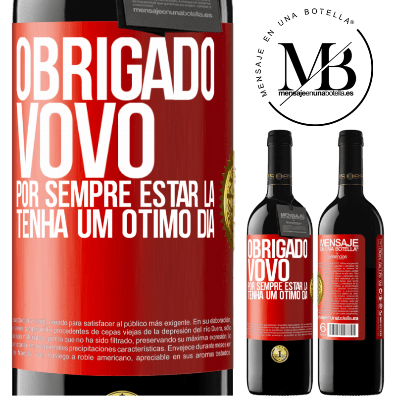 39,95 € Envio grátis | Vinho tinto Edição RED MBE Reserva Obrigado vovô, por sempre estar lá. Tenha um ótimo dia Etiqueta Vermelha. Etiqueta personalizável Reserva 12 Meses Colheita 2014 Tempranillo