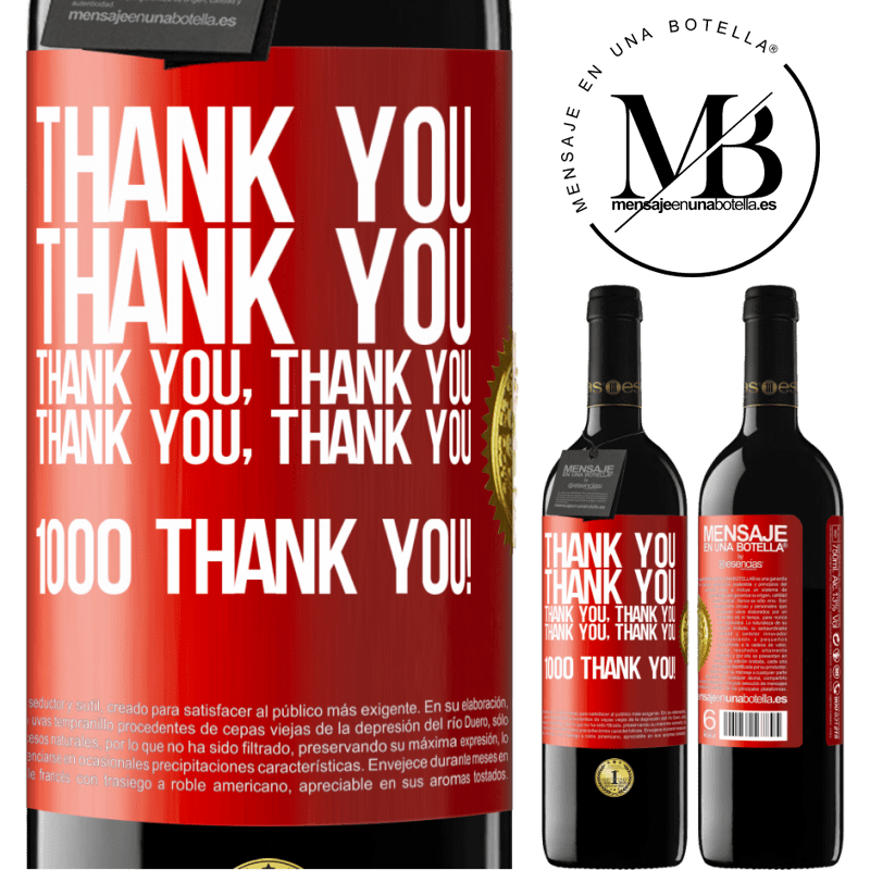 39,95 € Free Shipping | Red Wine RED Edition MBE Reserve Thank you, Thank you, Thank you, Thank you, Thank you, Thank you 1000 Thank you! Red Label. Customizable label Reserve 12 Months Harvest 2014 Tempranillo