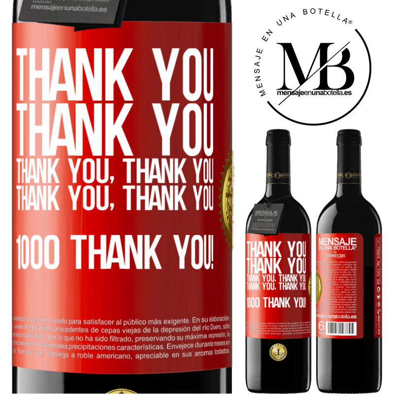 39,95 € Free Shipping | Red Wine RED Edition MBE Reserve Thank you, Thank you, Thank you, Thank you, Thank you, Thank you 1000 Thank you! Red Label. Customizable label Reserve 12 Months Harvest 2016 Tempranillo