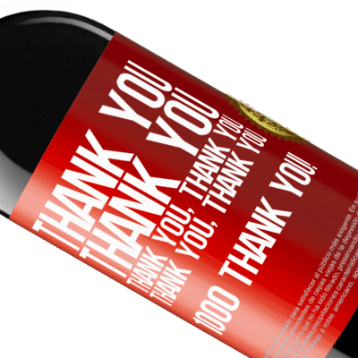 Unique & Personal Expressions. «Thank you, Thank you, Thank you, Thank you, Thank you, Thank you 1000 Thank you!» RED Edition MBE Reserve