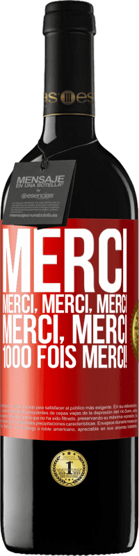 39,95 € Envoi gratuit | Vin rouge Édition RED MBE Réserve Merci Merci, Merci, Merci Merci, Merci 1000 fois Merci! Étiquette Rouge. Étiquette personnalisable Réserve 12 Mois Récolte 2016 Tempranillo
