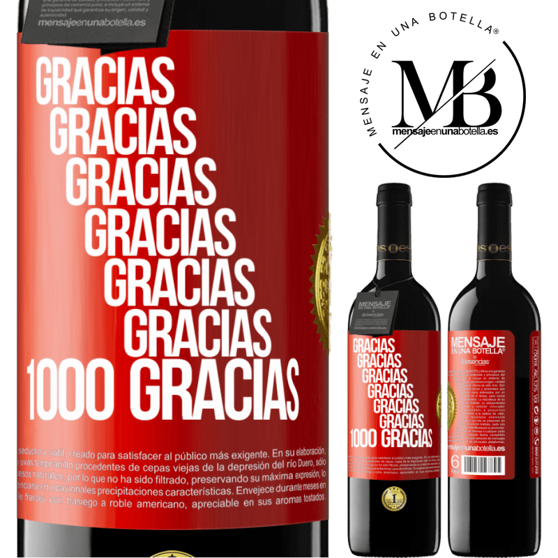 39,95 € Envío gratis | Vino Tinto Edición RED MBE Reserva Gracias, Gracias, Gracias, Gracias, Gracias, Gracias 1000 Gracias! Etiqueta Roja. Etiqueta personalizable Reserva 12 Meses Cosecha 2014 Tempranillo