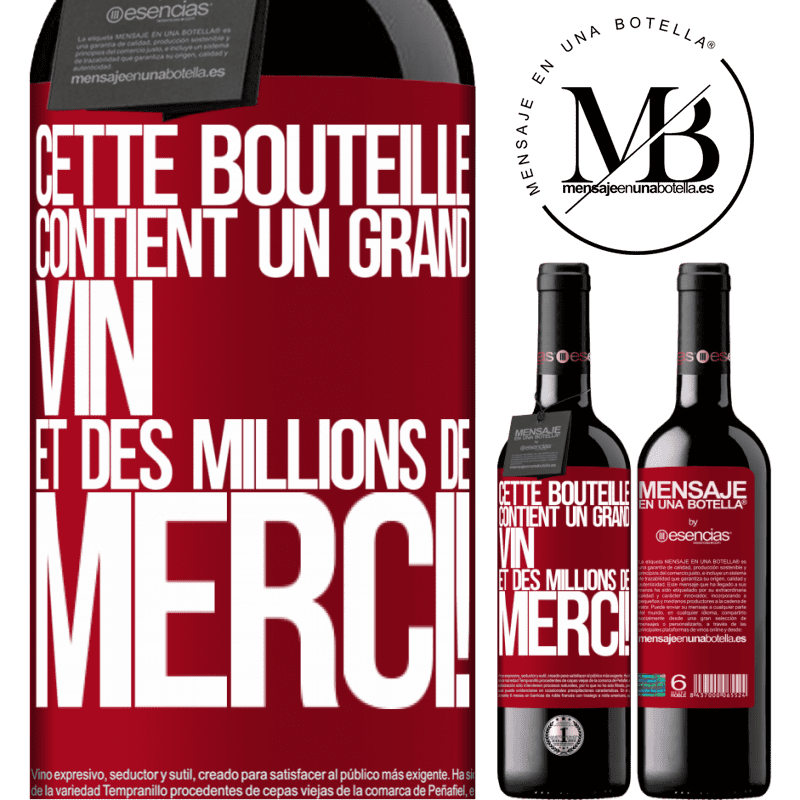 «Cette bouteille contient un grand vin et des millions de MERCI!» Édition RED MBE Réserve