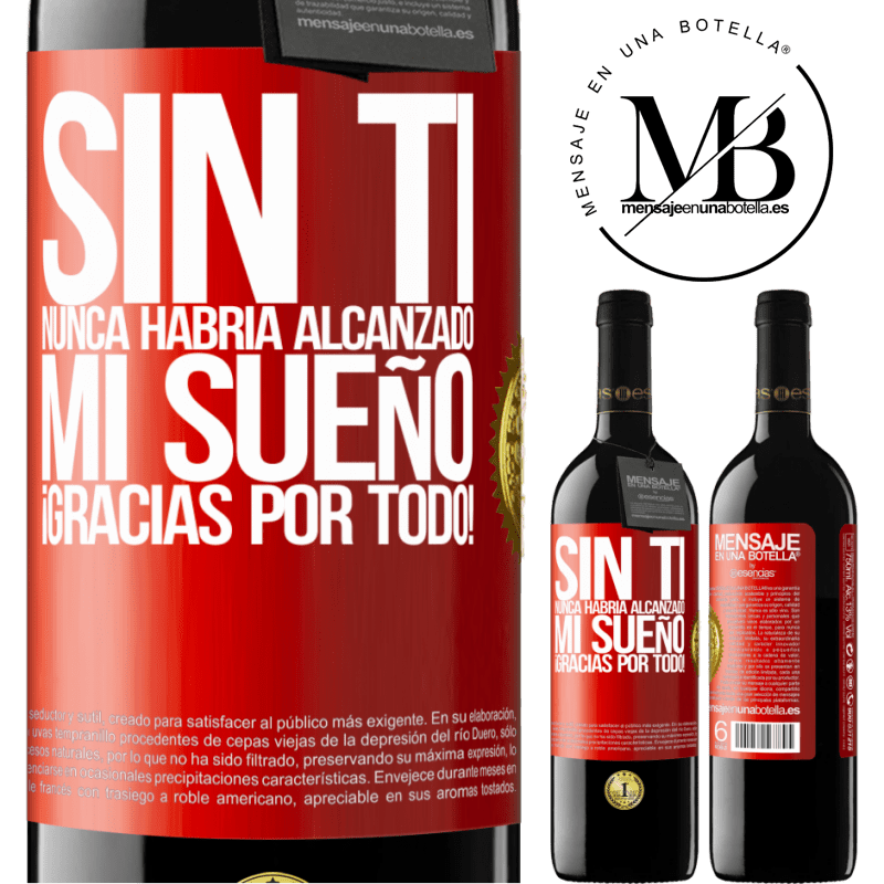 39,95 € Envío gratis | Vino Tinto Edición RED MBE Reserva Sin ti nunca habría alcanzado mi sueño. ¡Gracias por todo! Etiqueta Roja. Etiqueta personalizable Reserva 12 Meses Cosecha 2014 Tempranillo