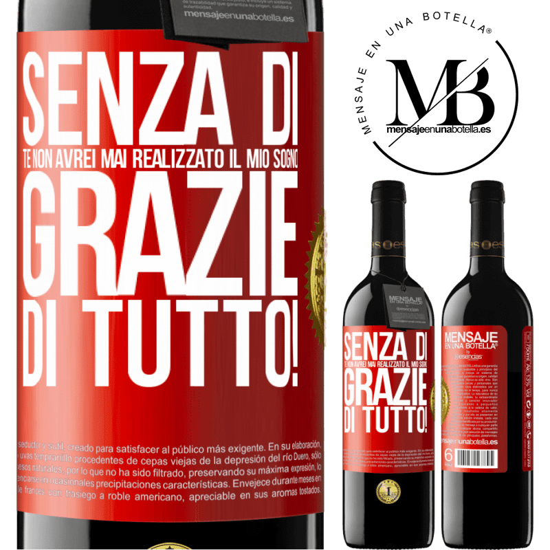 39,95 € Spedizione Gratuita | Vino rosso Edizione RED MBE Riserva Senza di te non avrei mai realizzato il mio sogno. Grazie di tutto! Etichetta Rossa. Etichetta personalizzabile Riserva 12 Mesi Raccogliere 2016 Tempranillo