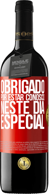 39,95 € Envio grátis | Vinho tinto Edição RED MBE Reserva Obrigado por estar conosco neste dia especial Etiqueta Vermelha. Etiqueta personalizável Reserva 12 Meses Colheita 2016 Tempranillo