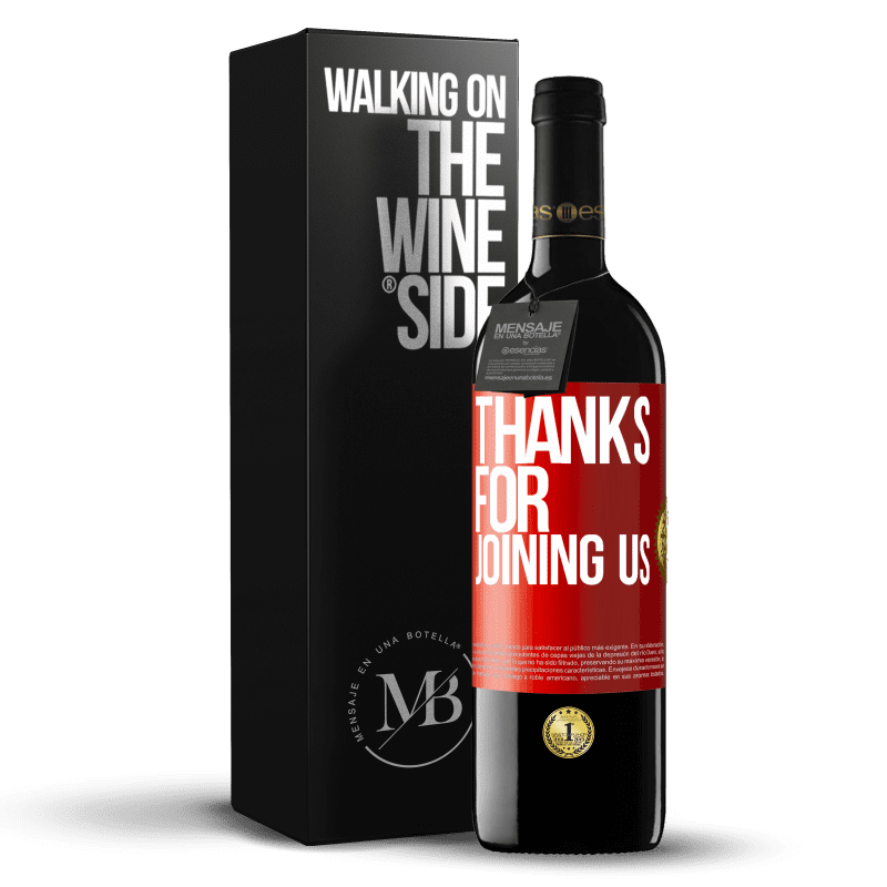 24,95 € Free Shipping | Red Wine RED Edition Crianza 6 Months Thanks for joining us Red Label. Customizable label Aging in oak barrels 6 Months Harvest 2019 Tempranillo