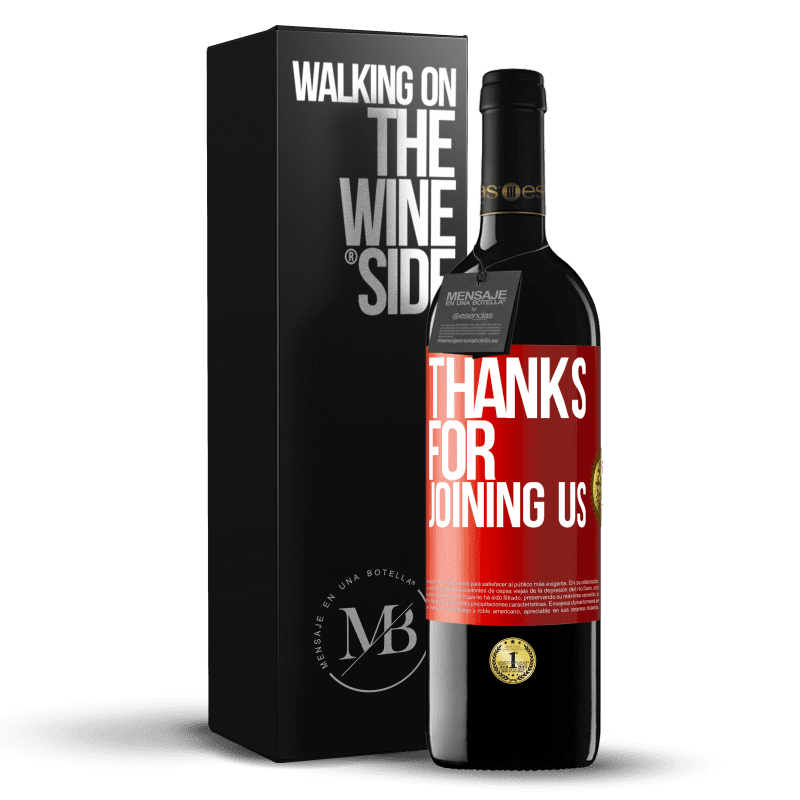 39,95 € Free Shipping | Red Wine RED Edition MBE Reserve Thanks for joining us Red Label. Customizable label Reserve 12 Months Harvest 2015 Tempranillo