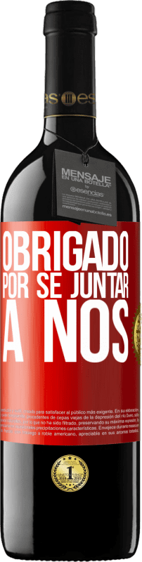 39,95 € | Vinho tinto Edição RED MBE Reserva Obrigado por se juntar a nós Etiqueta Vermelha. Etiqueta personalizável Reserva 12 Meses Colheita 2015 Tempranillo