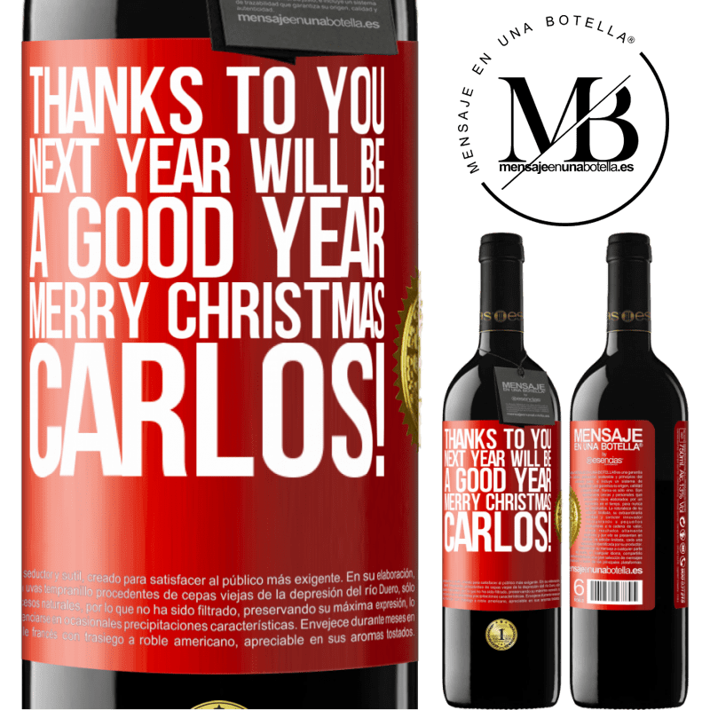 39,95 € Free Shipping | Red Wine RED Edition MBE Reserve Thanks to you next year will be a good year. Merry Christmas, Carlos! Red Label. Customizable label Reserve 12 Months Harvest 2014 Tempranillo