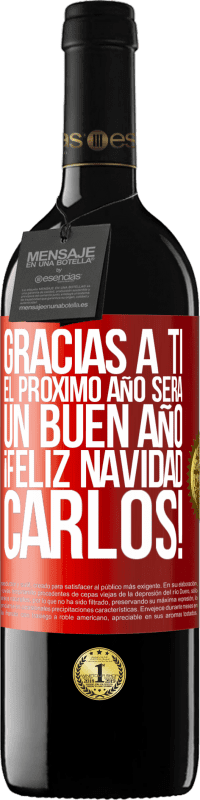 «Gracias a ti el próximo año será un buen año. Feliz Navidad, Carlos!» Edición RED MBE Reserva