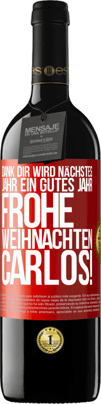 39,95 € Kostenloser Versand | Rotwein RED Ausgabe MBE Reserve Dank dir wird nächstes Jahr ein gutes Jahr. Frohe Weihnachten Carlos! Rote Markierung. Anpassbares Etikett Reserve 12 Monate Ernte 2016 Tempranillo