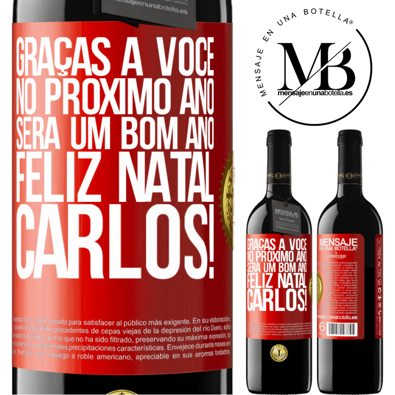 39,95 € Envio grátis | Vinho tinto Edição RED MBE Reserva Graças a você no próximo ano será um bom ano. Feliz Natal, Carlos! Etiqueta Vermelha. Etiqueta personalizável Reserva 12 Meses Colheita 2014 Tempranillo