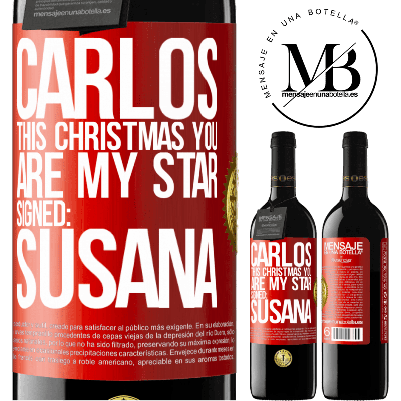 39,95 € Free Shipping | Red Wine RED Edition MBE Reserve Carlos, this Christmas you are my star. Signed: Susana Red Label. Customizable label Reserve 12 Months Harvest 2014 Tempranillo