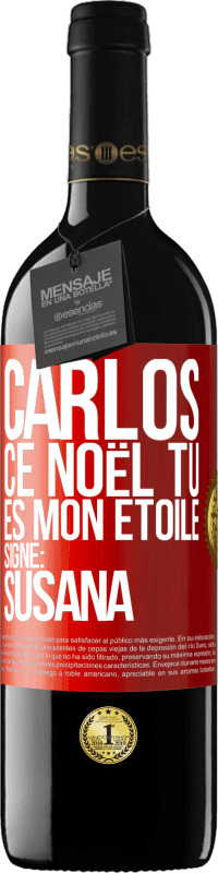 39,95 € Envoi gratuit | Vin rouge Édition RED MBE Réserve Carlos ce Noël tu es mon étoile. Signé: Susana Étiquette Rouge. Étiquette personnalisable Réserve 12 Mois Récolte 2016 Tempranillo