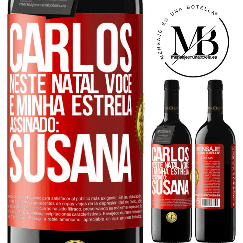 39,95 € Envio grátis | Vinho tinto Edição RED MBE Reserva Carlos, neste Natal você é minha estrela. Assinado: Susana Etiqueta Vermelha. Etiqueta personalizável Reserva 12 Meses Colheita 2014 Tempranillo