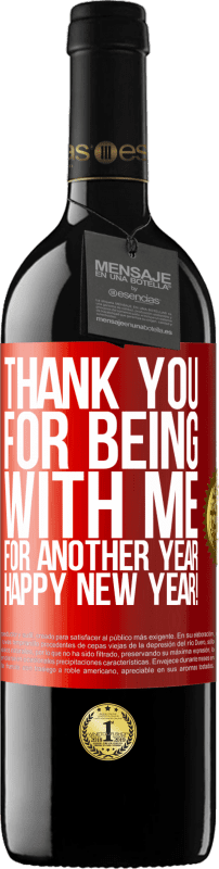 39,95 € | Red Wine RED Edition MBE Reserve Thank you for being with me for another year. Happy New Year! Red Label. Customizable label Reserve 12 Months Harvest 2015 Tempranillo