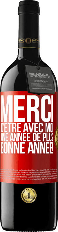 39,95 € | Vin rouge Édition RED MBE Réserve Merci d'être avec moi une année de plus. Bonne année! Étiquette Rouge. Étiquette personnalisable Réserve 12 Mois Récolte 2015 Tempranillo