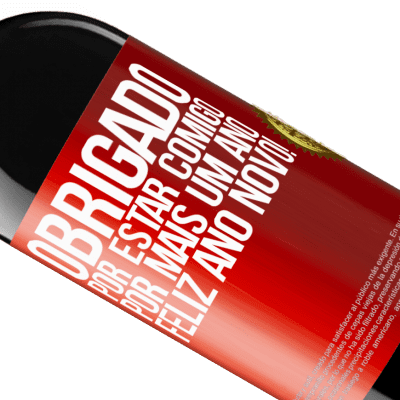 Expressões Únicas e Pessoais. «Obrigado por estar comigo por mais um ano. Feliz Ano Novo!» Edição RED MBE Reserva