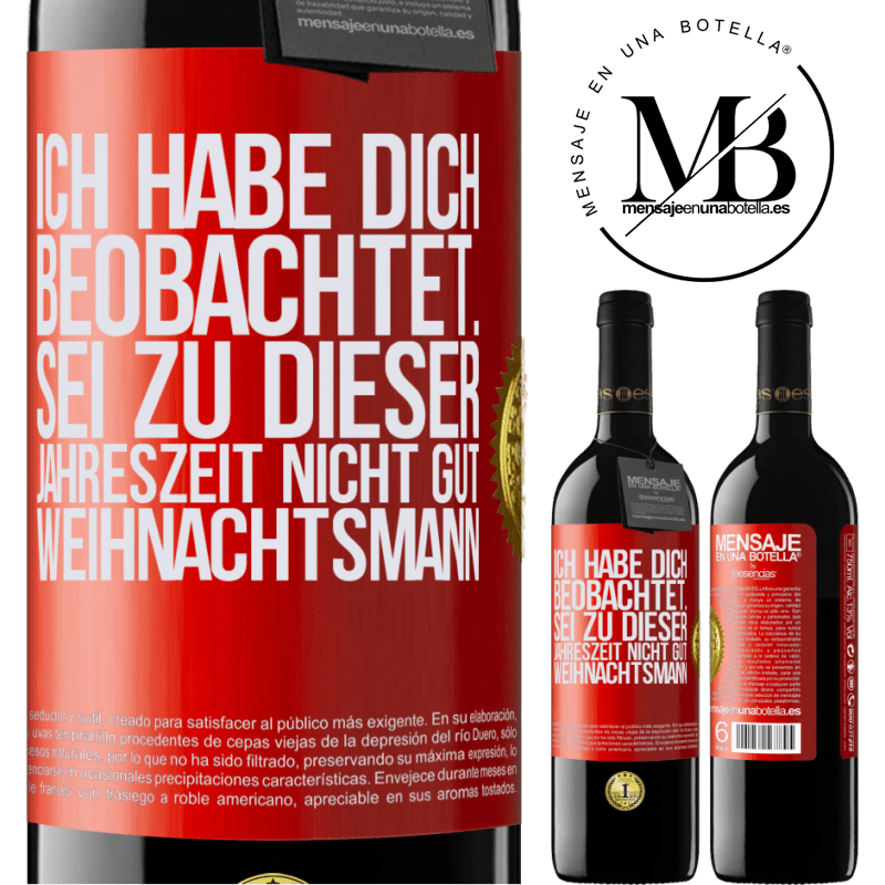 39,95 € Kostenloser Versand | Rotwein RED Ausgabe MBE Reserve Ich habe gesehen, wie du andere beobachtest. Mach nicht einen auf gut sein zu dieser Jahrezeit, Weihnachtsmann Rote Markierung. Anpassbares Etikett Reserve 12 Monate Ernte 2014 Tempranillo