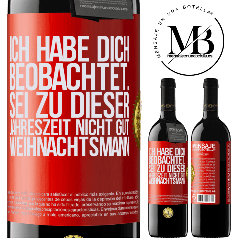 39,95 € Kostenloser Versand | Rotwein RED Ausgabe MBE Reserve Ich habe gesehen, wie du andere beobachtest. Mach nicht einen auf gut sein zu dieser Jahrezeit, Weihnachtsmann Rote Markierung. Anpassbares Etikett Reserve 12 Monate Ernte 2016 Tempranillo