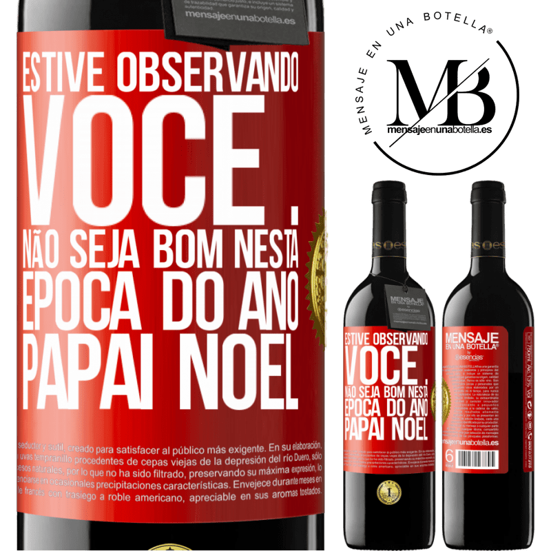 39,95 € Envio grátis | Vinho tinto Edição RED MBE Reserva Estive observando você ... Não seja bom nesta época do ano. Papai Noel Etiqueta Vermelha. Etiqueta personalizável Reserva 12 Meses Colheita 2014 Tempranillo