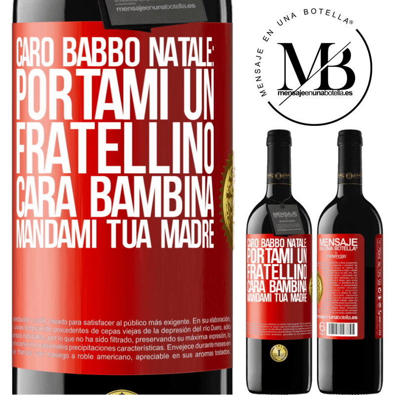 39,95 € Spedizione Gratuita | Vino rosso Edizione RED MBE Riserva Caro Babbo Natale: portami un fratellino. Cara bambina, mandami tua madre Etichetta Rossa. Etichetta personalizzabile Riserva 12 Mesi Raccogliere 2015 Tempranillo
